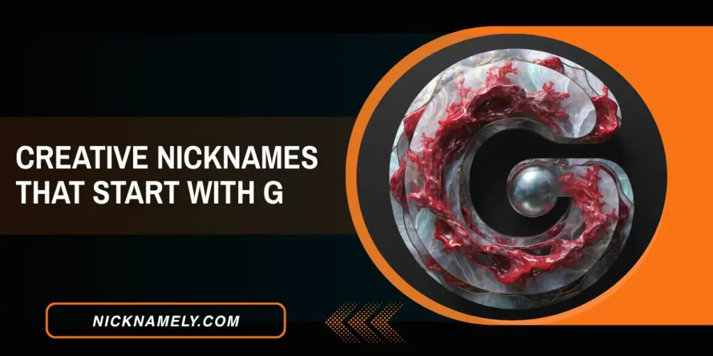 Creative Nicknames That Start With G 