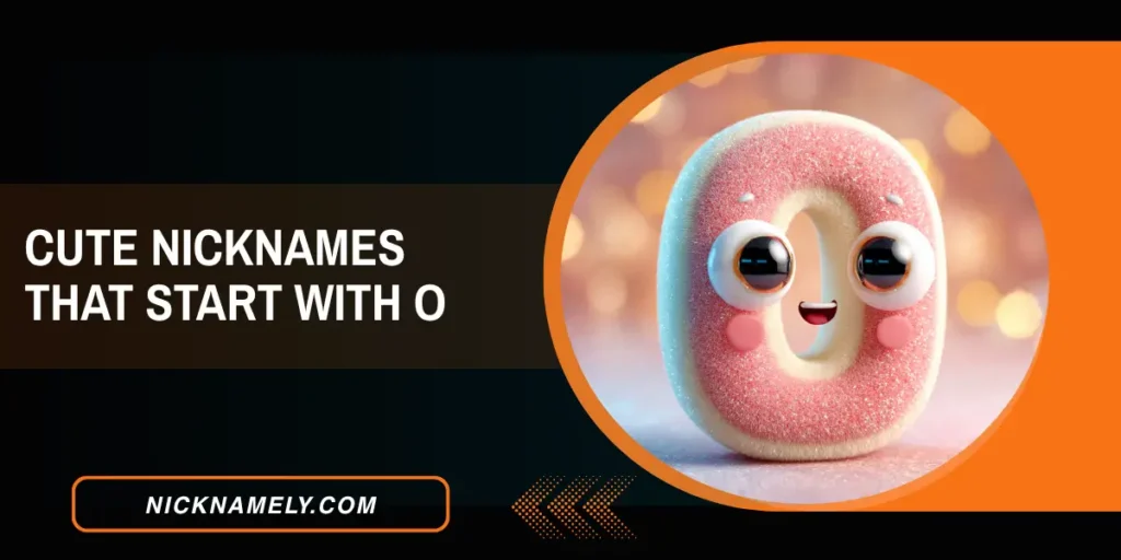 Cute Nicknames That Start With O