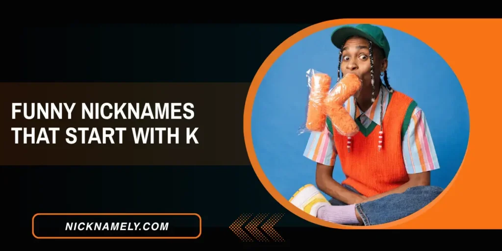 Funny Nicknames That Start With K 
