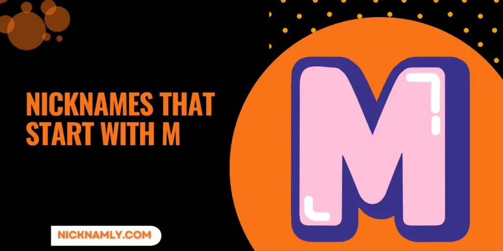 300+ Best Ever Nicknames That Start With M For Unique Style