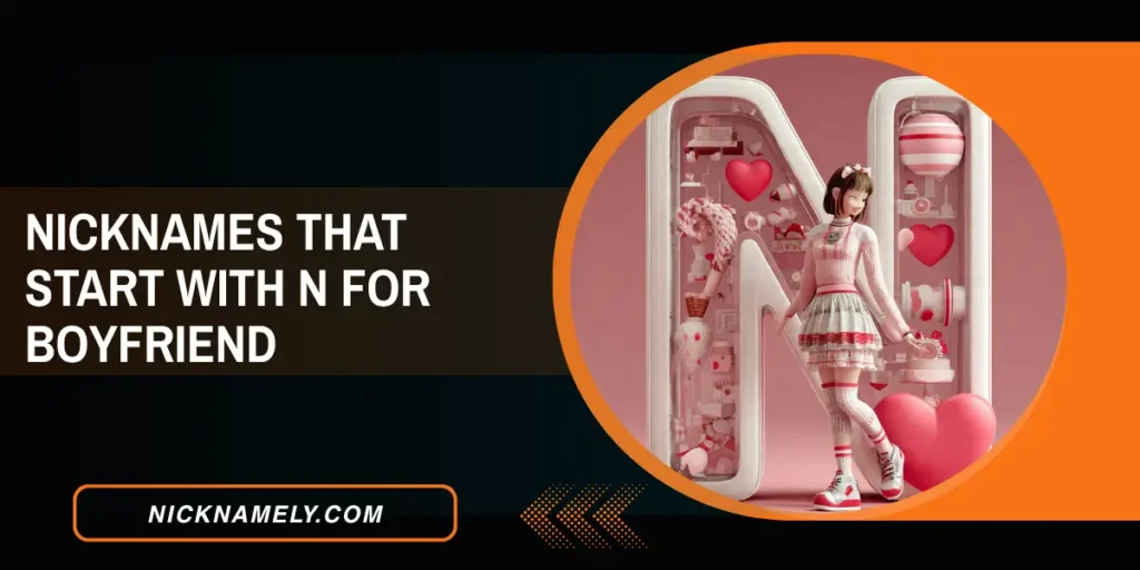 Nicknames That Start With N For Boyfriend