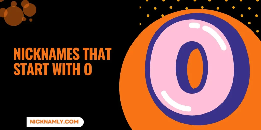 Nicknames That Start With O