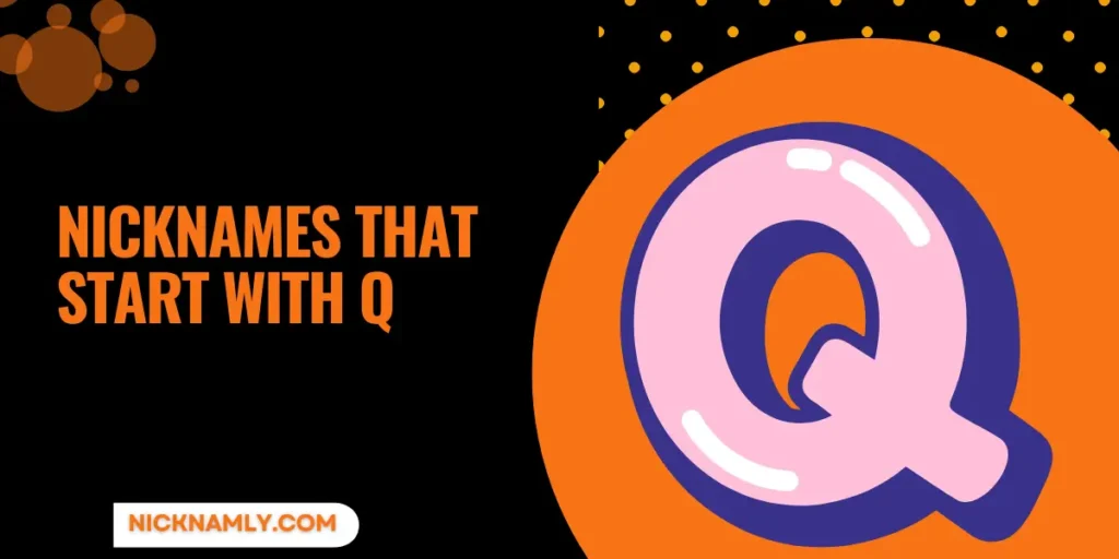 Nicknames That Start With Q