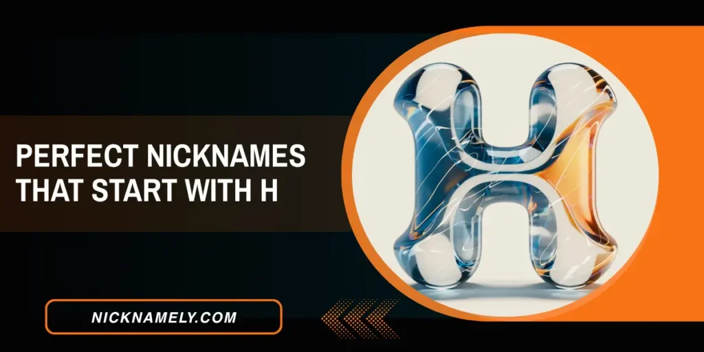 Perfect Nicknames That Start With H 