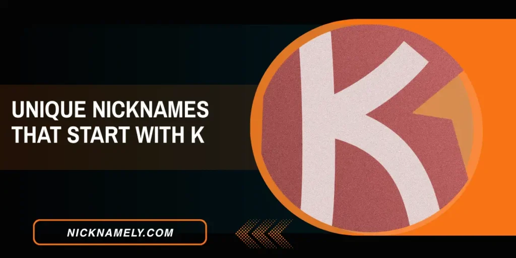Unique Nicknames That Start With K 