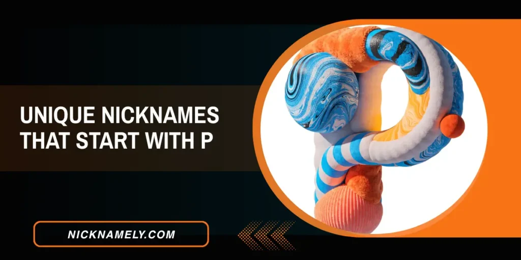 Unique Nicknames That Start With P 