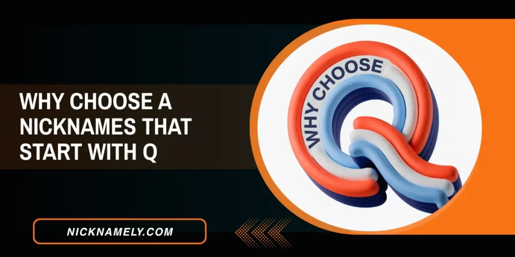 Why Choose A Nicknames That Start With Q