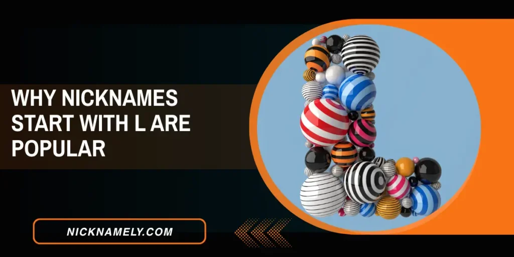 Why Nicknames Start With L Are Popular