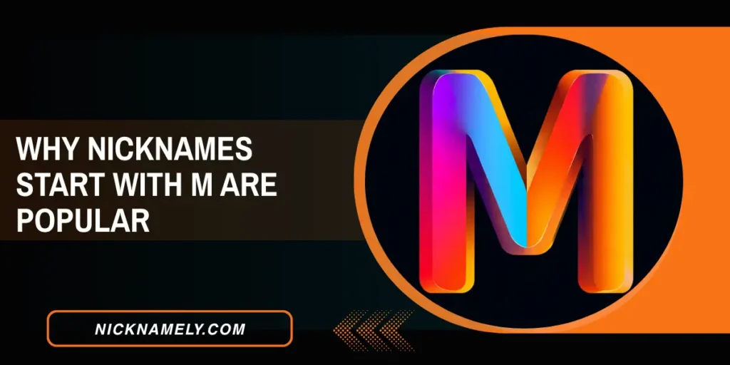 Why Nicknames Start With M Are Popular