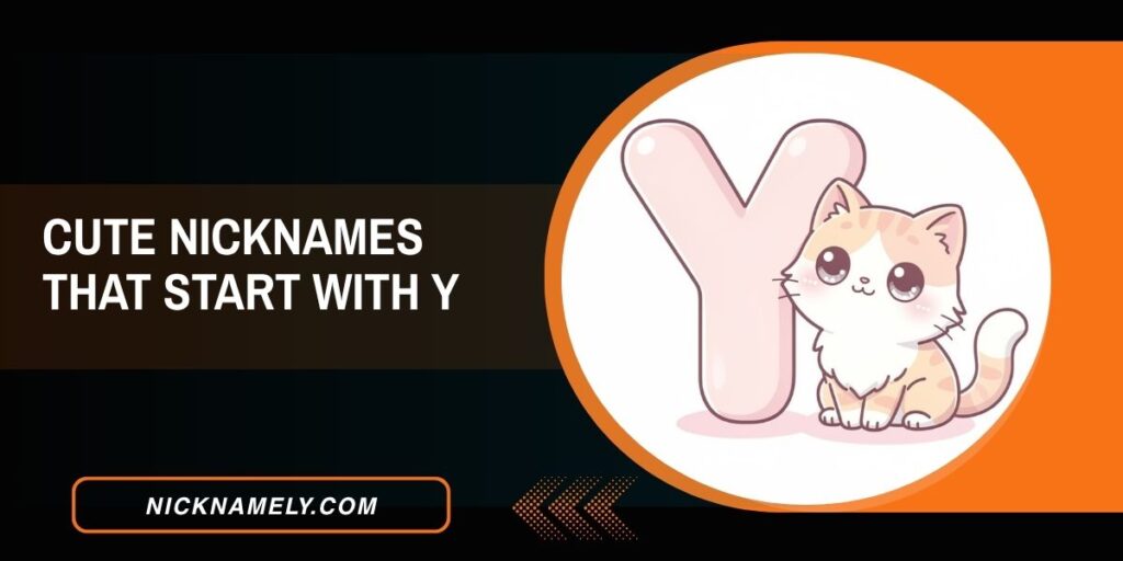 Cute Nicknames That Start With Y