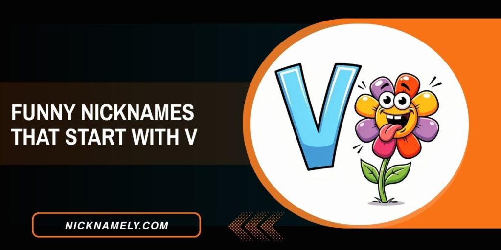 Funny Nicknames That Start With V