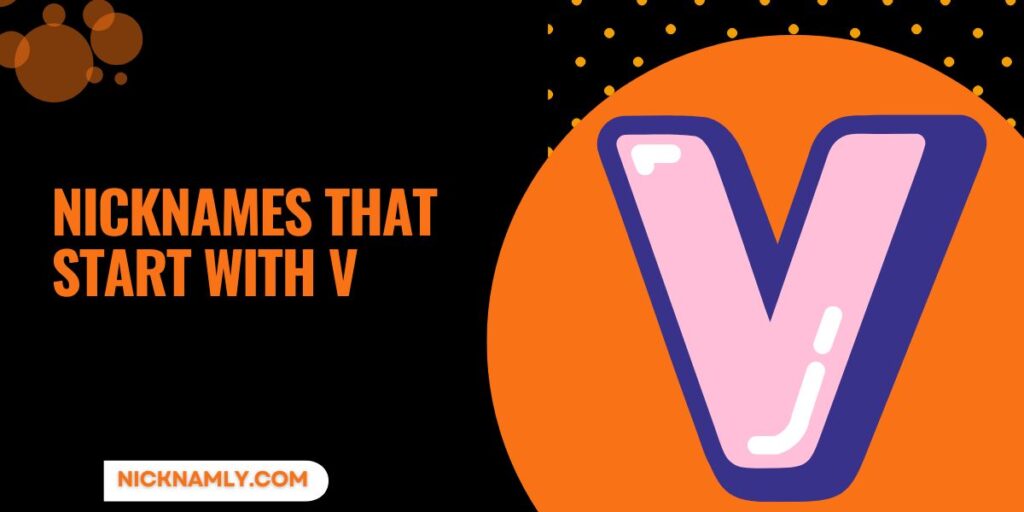 Nicknames That Start With V