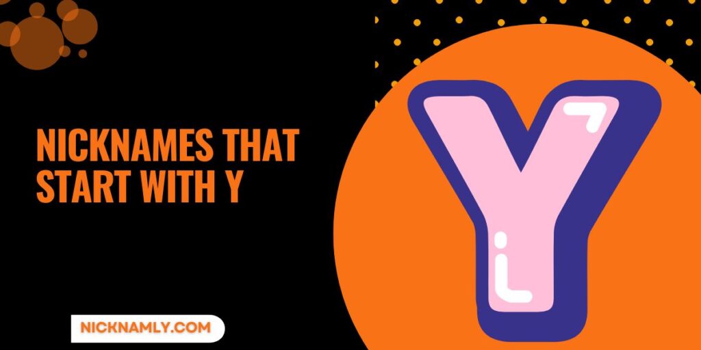 Nicknames That Start With Y