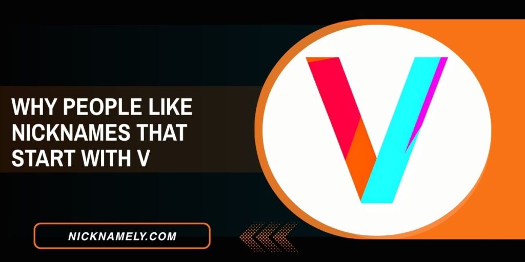 Why People Like Nicknames That Start With V