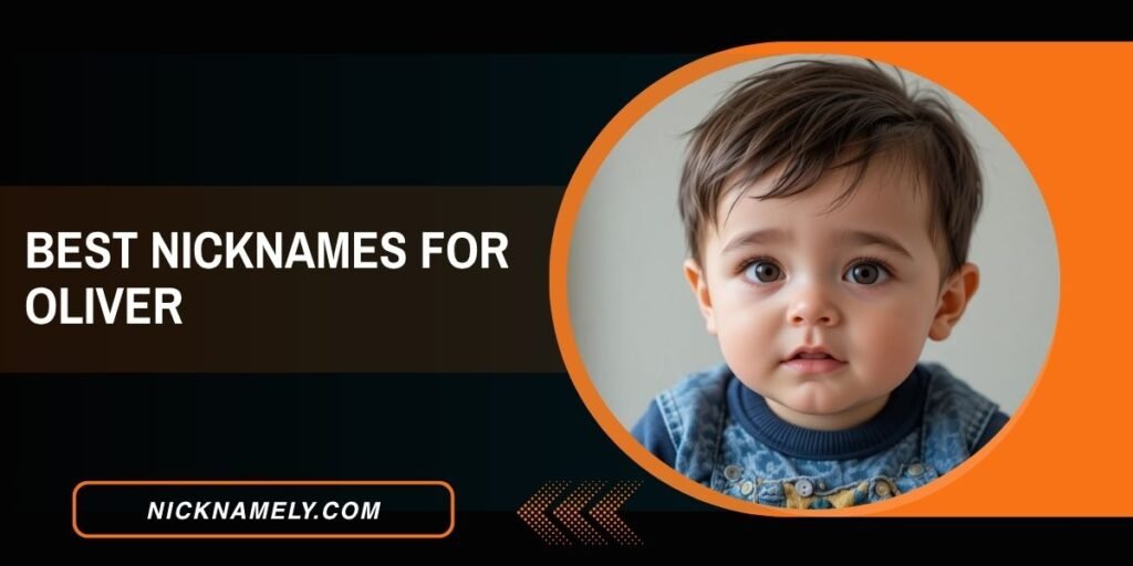 Best Nicknames For Oliver