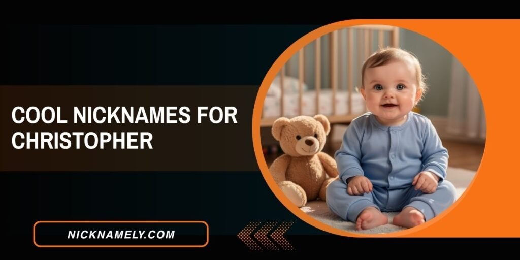 Cool Nicknames For Christopher