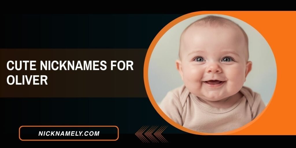 Cute Nicknames For Oliver